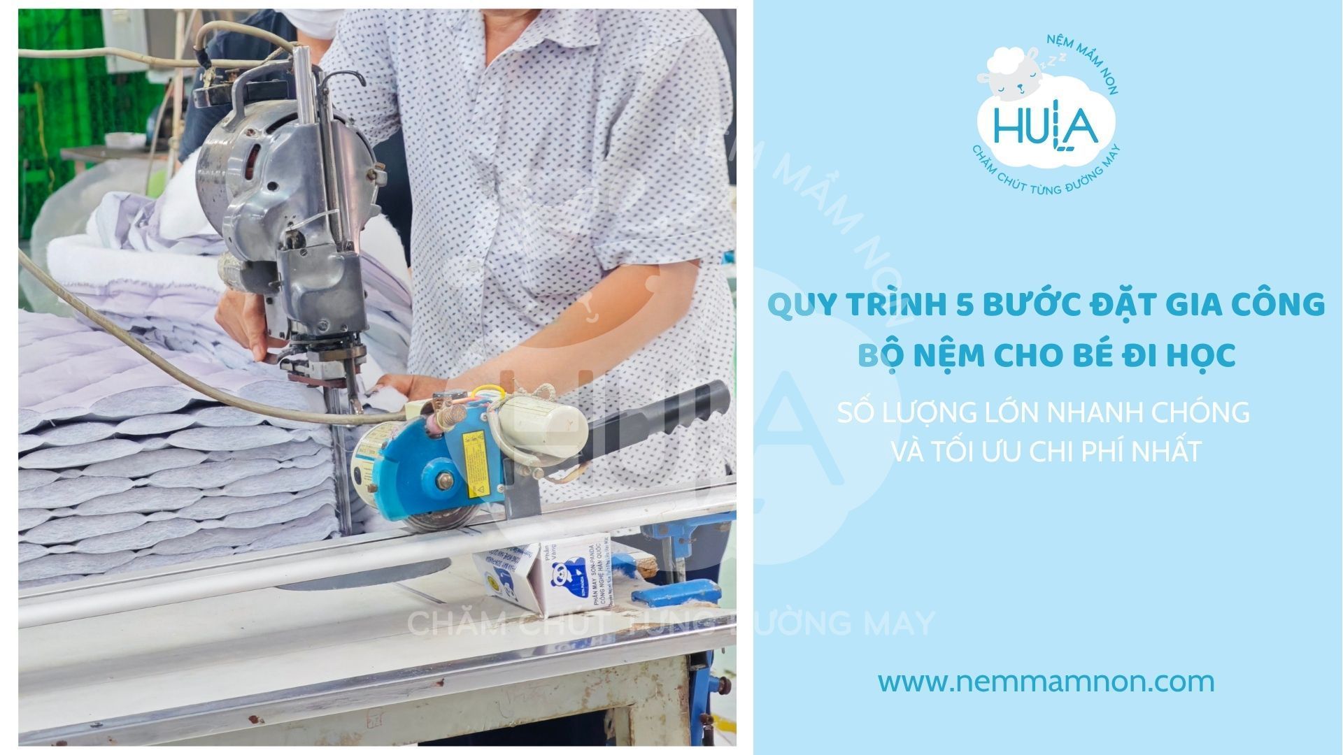 QUY TRÌNH 5 BƯỚC ĐẶT GIA CÔNG BỘ NỆM CHO BÉ ĐI HỌC SỐ LƯỢNG LỚN NHANH CHÓNG VÀ TỐI ƯU CHI PHÍ NHẤT QUY TRÌNH 5 BƯỚC ĐẶT GIA CÔNG BỘ NỆM CHO BÉ ĐI HỌC SỐ LƯỢNG LỚN NHANH CHÓNG VÀ TỐI ƯU CHI PHÍ NHẤT